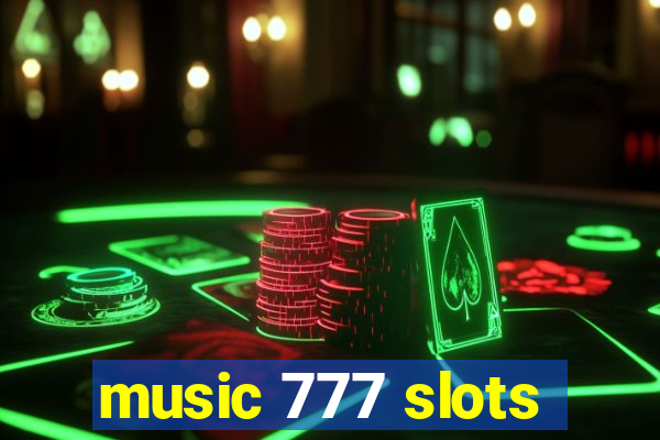 music 777 slots